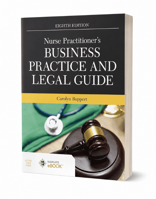 Nurse Practitioner’s Business Practice and Legal Guide 8th Ed.