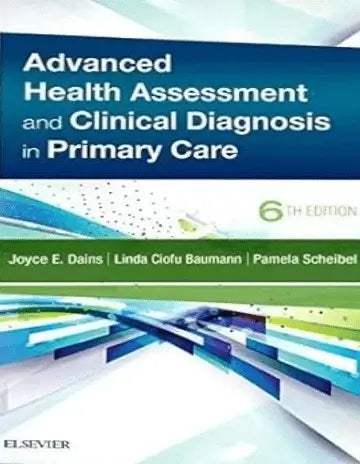 Advanced Health Assessment &amp; Clinical Diagnosis in Primary Care 6th Edition Paperback