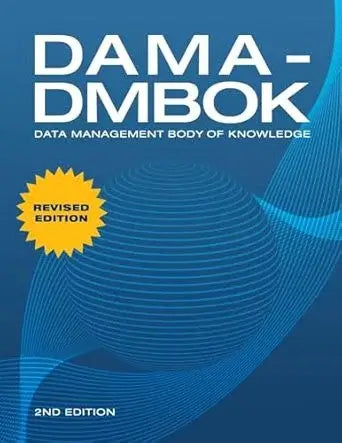 DAMA-DMBOK: Data Management Body of Knowledge: 2nd Edition