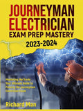 Journeyman Electrician Exam Prep Mastery 2023-2024: Mastering the Trade: Your Ultimate Guide to Passing the Journeyman Electrician Exam (Paperback)