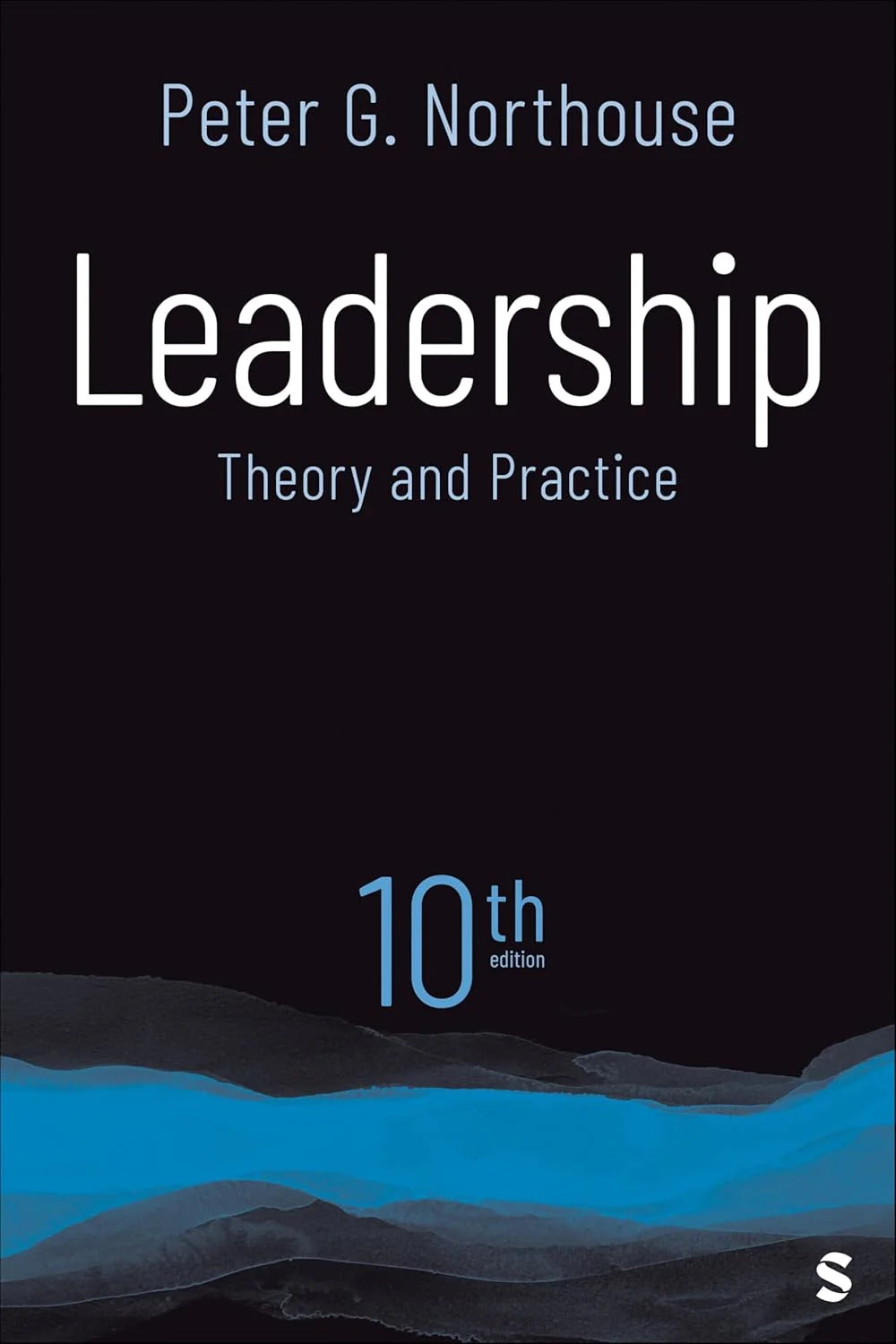 Leadership: Theory and Practice 10th Edition