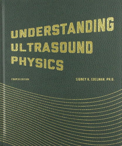 Understanding Ultrasound Physics Hardcover – July 15 2012